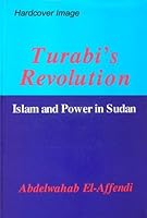 Turabi's Revolution: Islam and Power in Sudan 1856400042 Book Cover