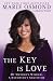 The Key Is Love: My Mother's Wisdom, A Daughter's Gratitude