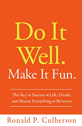 Do It Well. Make It Fun.: The Key to Success