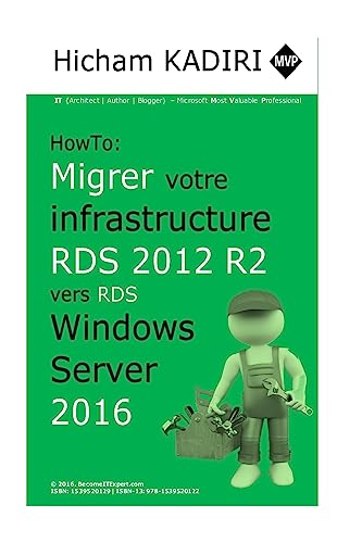 How-To : Migrer votre infrastructure RDS 2012 R2 vers RDS 2016 (Guide de migration) (French Edition)