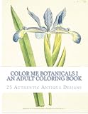 Color Me Botanicals I - An Adult Coloring Book