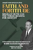 FAITH AND FORTITUDE: Megillat Ruth and the Torah Reading for Shavuot 1602805237 Book Cover
