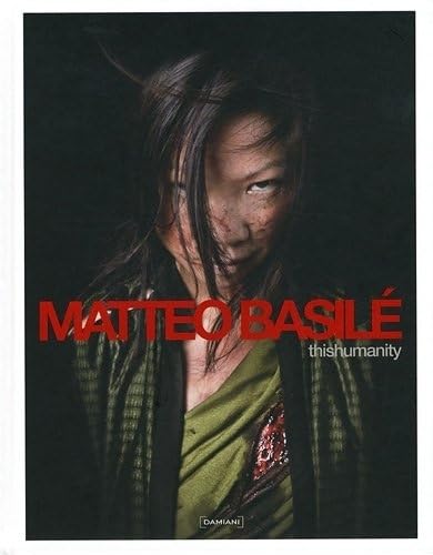 Matteo Basile: Thishumanity monographie photographie italie