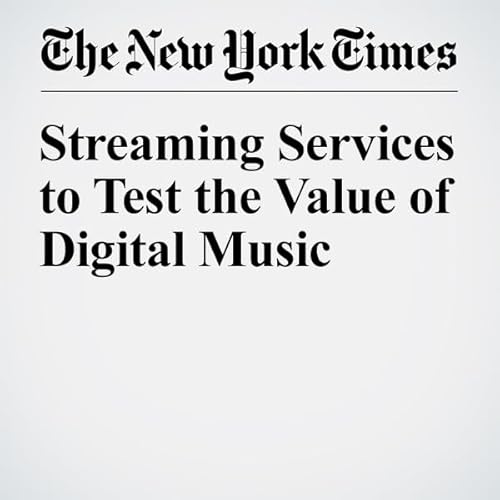 Streaming Services to Test the Value of Digital Music cover art