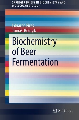 Biochemistry of Beer Fermentation (SpringerBriefs in Biochemistry and Molecular Biology) 2015 edition by Pires, Eduardo, Br??nyik, Tom??s (2015) Paperback