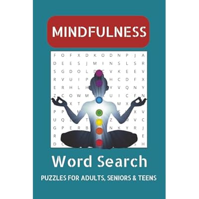 The Ultimate Mindfulness Word Search Puzzle Book: 55 Easy-to-Read Mindfulness Word Searches for Adults, Teens and Seniors | Calm, Relaxation, Meditation and More | 6x9 Inches, 110 Pages