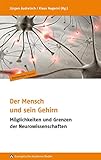  Der Mensch und sein Gehirn: Möglichkeiten und Grenzen der Neurowissenschaften (Herrenalber Forum)