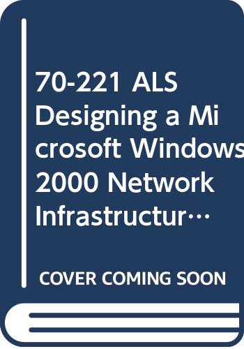  ALS Designing a Microsoft Windows 2000 Network Infrastructure