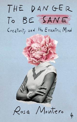 The Danger to Be Sane: Creativity and the Eccentric Mind - image 1