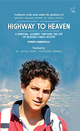 HIGHWAY TO HEAVEN: A SPIRITUAL JOURNEY THROUGH THE LIFE OF BLESSED CARLO ACUTIS (English Edition)