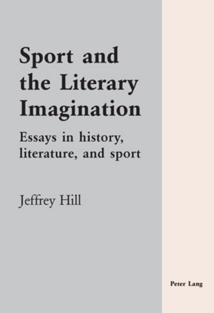 Sport and the Literary Imagination: Essays in history, literature, and sport