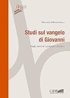 Studi Sul Vangelo Di Giovanni: Testi, Temi E Contesto Storico 8876536973 Book Cover