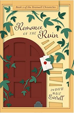 Romance of the Ruin: A witty traditional Regency romance (The Branwell Chronicles Book 2)