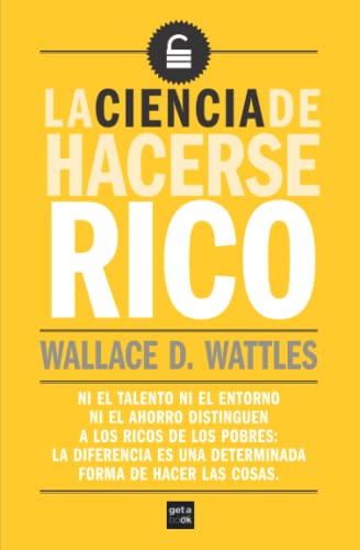 La ciencia de hacerse rico: El secreto revelado detrás de El Secreto