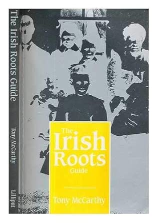 The Irish roots guide / Tony McCarthy First Edition book cover