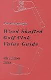 Pete Georgiady's Wood Shafted Golf Club Value Guide, 2000