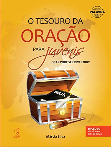 O TESOURO DA ORAÇÃO PARA JUVENIS : ORAR PODE SER DIVERTIDO!