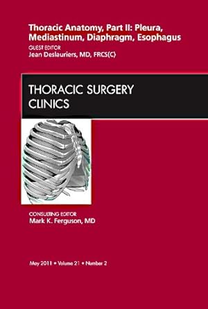 Thoracic Anatomy, Part II, An Issue of Thoracic Surgery Clinics