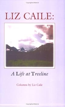 Paperback Liz Caile : A Life at Treeline Book