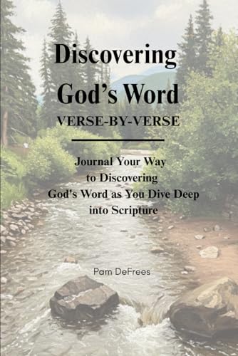 Discovering God's Word Verse-By-Verse: Journal Your Way to Discovering God's