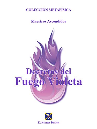 Decretos del Fuego Violeta (Colección Metafísica)