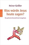 Cover zum Buch Was würde Jesus heute sagen? Die poli...