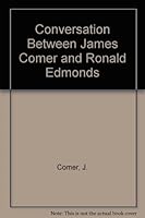 A Conversation Between James Comer and Ronald Edmonds: Fundamentals of Effective School Improvement 0840352816 Book Cover