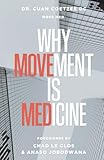 Why Movement Is Medicine