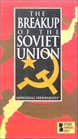 The Breakup of the Soviet Union: Opposing Viewpoints 1565100670 Book Cover