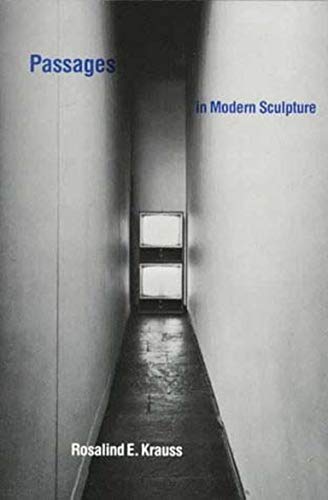 Passages in Modern Sculpture Passages in Modern Sculpture