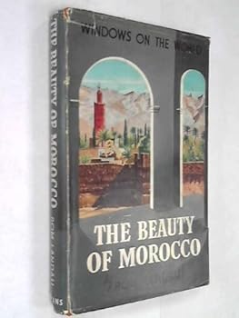 Hardcover The beauty of Morocco;: An introduction and guide (Windows on the world) Book
