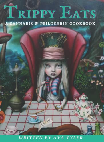 Trippy Eats: A Cannabis & Psilocybin Cookbook