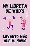 My libreta de WOD’s: Cuaderno de entrenamiento para mujeres | 15.24 x 22.86 CM, 105 paginas | agenda de registro de entrenamiento fitness | ... perfecto regalo para si o para una deportista