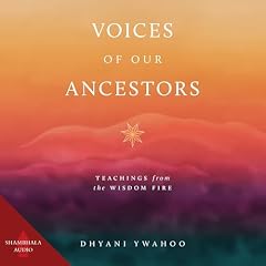 Voices of Our Ancestors Audiolibro Por Dhyani Ywahoo arte de portada