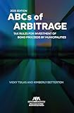 The ABCs of Arbitrage 2025 Edition: Tax Rules for Investment of Bond Proceeds by Municipalities