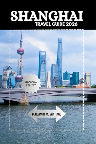 SHANGHAI TRAVEL GUIDE 2026