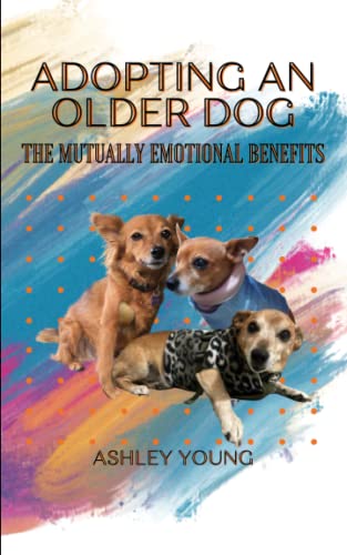 Adopting An Older Dog: The Mutually Emotional Benefits