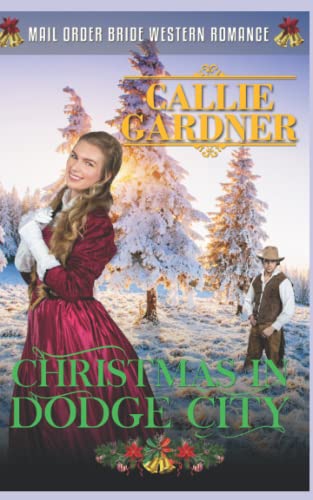 Christmas in Dodge City: Historical Western Romance