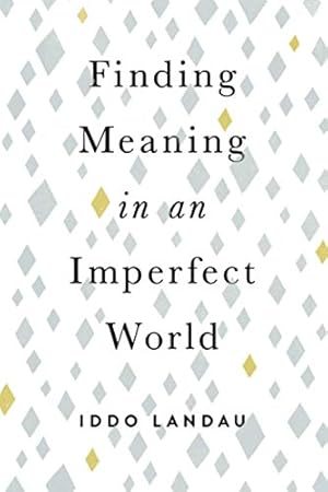 Finding Meaning in an Imperfect World