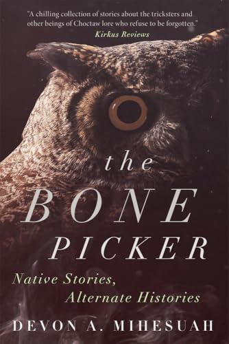 Cover of The Bone Picker: Native Stories, Alternate Histories