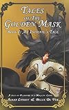  Tales of the Golden Mask: An Initiate\'s Tale