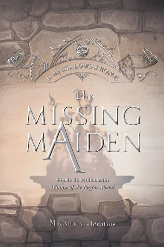 The Missing Maiden (Volume 6) (In the Shadows of Rome)