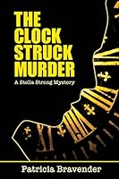The Clock Struck Murder: A Stella Strong Mystery 1093483628 Book Cover