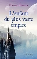 L'enfant du plus vaste empire 2851576585 Book Cover