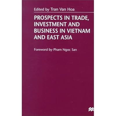 Prospects in Trade, Investment and Business in Vietnam and East Asia