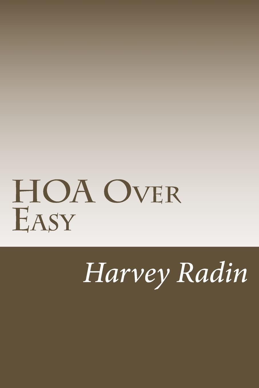 HOA Over Easy: For Those Proudly (Bravely?) Serving on HOA Boards & Committees