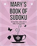 Mary's Book Of Sudoku: 200 traditional sudoku puzzles in easy, medium & hard