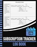Subscription Tracker Log Book: Keep Your Subscriptions, Memberships, Renewals, Bills Organized and Finances in Check | Subscription Logbook