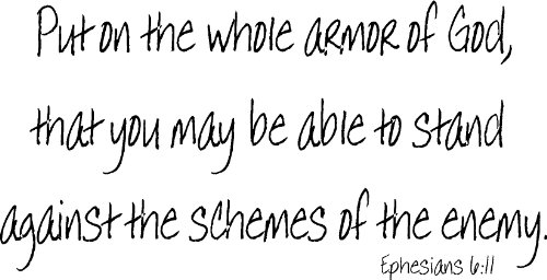 Ephesians 6:11, Vinyl Wall Art, Put On The Whole Armor Of God, That You May Be Able To Stand Against The Schemes Of The Enemy #TOP17
