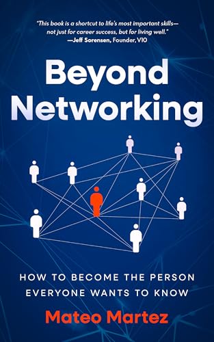 Beyond Networking: How to Become the Person Everyone Wants to